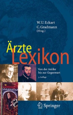 Ärzte Lexikon Von der Antike bis zur Gegenwart